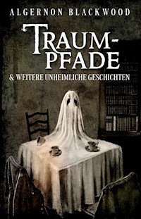 Traumpfade - Algernon Blackwood - ebook
