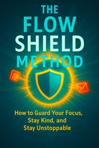 The Flow Shield Method - Jonathan Hayes - ebook