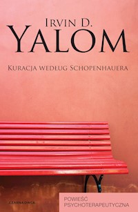 Kuracja według Schopenhauera. Powieść psychoterapeutyczna - Irvin D. Yalom - ebook