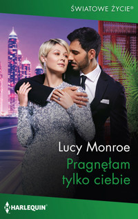 Pragnęłam tylko ciebie - Lucy Monroe - ebook