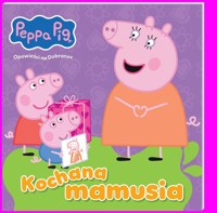 Peppa Pig. Opowieści na Dobranoc cz. 12. Kochana mamusia - null null - książka