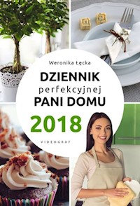 Dziennik Perfekcyjnej Pani Domu 2018 - Łęcka Weronika - książka