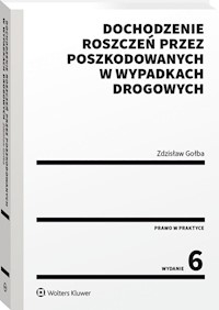 Dochodzenie roszczeń przez poszkodowanych w wypadkach drogowych - Zdzisław Gołba - książka