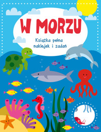 W morzu. Książka pełna naklejek i zadań - Barbara Szymanek (tłum.) - książka
