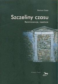 Szczeliny czasu - Czaja Dariusz - książka
