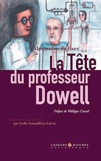 La tête du professeur Dowell - Alexandre Belaiev - ebook