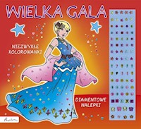 Wielka gala Niezwykłe kolorowanki Diamentowe nalepki -  - książka