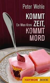 Kommt Zeit, kommt Mord - Peter Wehle - ebook