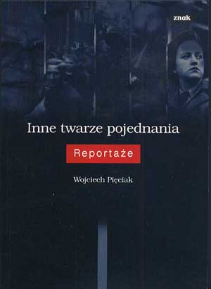 Inne twarze pojednania : reportaże - Wojciech Pięciak - ebook