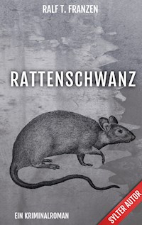 Rattenschwanz - Ralf T. Franzen - ebook