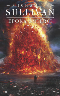 Epoka śmierci. Legendy Pierwszego Imperium. Tom 5 - Michael J.Sullivan - ebook