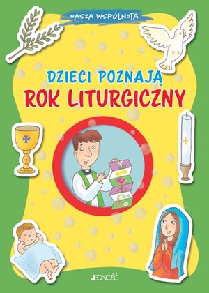 Nasza wspólnota. Dzieci poznają rok liturgiczny - Barbara Baffetti - książka