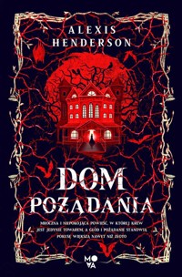 Dom pożądania - Henderson	 Alexis - ebook + książka