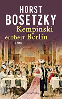 Kempinski erobert Berlin - Horst Bosetzky - ebook