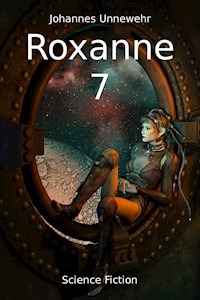 Roxanne 7 - Johannes Unnewehr - ebook