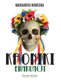 Kroniki ewakuacji - Margarita Wodecka - książka