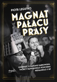 Magnat z Pałacu Prasy - Legutko Piotr - książka