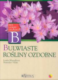 Bulwiaste rośliny ozdobne - Kresadlova Lenka, Vilim Stanislav - książka