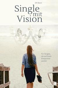 Single mit Vision - Elfi Beck - ebook