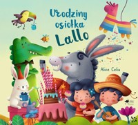 Urodziny Osiołka Lallo - Alice Celia - książka