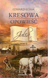 Kresowa opowieść Julia Tom 2 - Edward Łysiak - książka