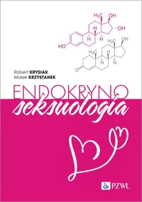 Endokrynoseksuologia - Marek Krzystanek, Robert Krysiak - książka