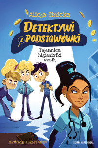 Detektywi z podstawówki. Tajemnica higienistki Wacik - Alicja Sinicka - ebook + audiobook + książka