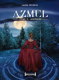 Azmel - Tome 3 - Laura Wilhem - ebook