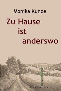 Zu Hause ist anderswo - Monika Kunze - ebook