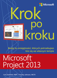 Microsoft Project 2013 Krok po kroku - Chatfield Carl, Johnson Timothy - książka
