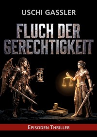 Fluch der Gerechtigkeit - Uschi Gassler - ebook