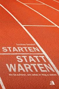 Starten statt warten - Dorothea Gersdorf - ebook