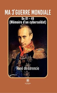 Ma 3e Guerre mondiale - René de Lorencie - ebook