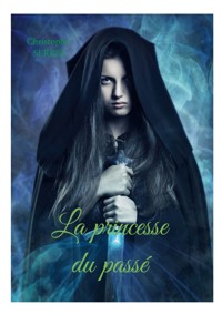 La princesse du passé - Christophe Serres - ebook