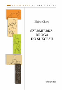 Szermierka: droga do sukcesu - Elaine Cheris - ebook + książka
