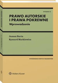 Prawo autorskie i prawa pokrewne. Wprowadzenie - Janusz Barta, Ryszard Markiewicz - książka