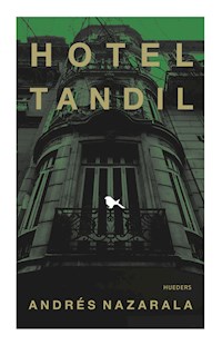 Hotel Tandil - Andrés Nazarala - ebook