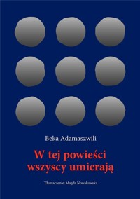 W tej powieści wszyscy umierają - Beka Adamaszwili - książka