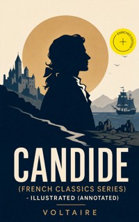 CANDIDE (French Classics Series) - Illustrated (Annotated) - Voltaire - ebook