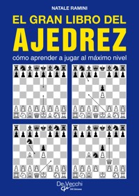 El gran libro del ajedrez. Cómo aprender a jugar al máximo nivel - Natale Ramini - ebook