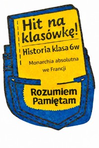 Monarchia absolutna we Francji. Hit na klasówkę. 6w. Wyd. II. - @mz_learning_know - ebook