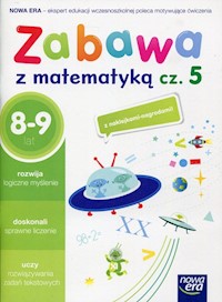 Zabawa z matematyką Część 5 8-9 lat -  - książka