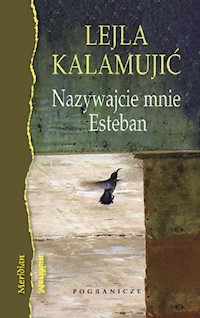 Nazywajcie mnie Esteban - Kalamujić Lejla - książka