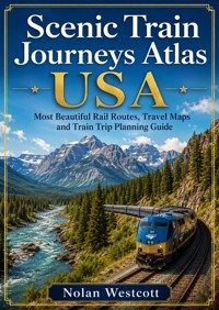 Scenic Train Journeys Atlas USA - Nolan Westcott - ebook