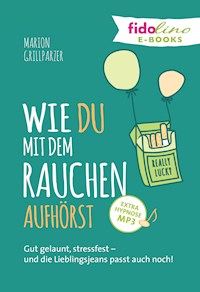 Wie du mit dem Rauchen aufhörst - Marion Grillparzer - ebook