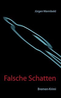 Falsche Schatten - Jürgen Warmbold - ebook