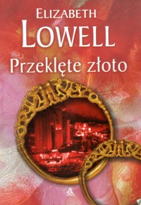 Przeklęte złoto - Elizabeth Lowell - ebook + książka
