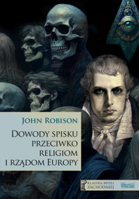 Dowody spisku przeciwko religiom i rządom Europy - John Robison - książka
