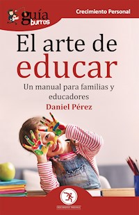 GuíaBurros El arte de educar - Daniel Pérez - ebook