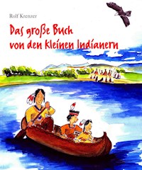 Das große Buch von den kleinen Indianern - Rolf Krenzer - ebook